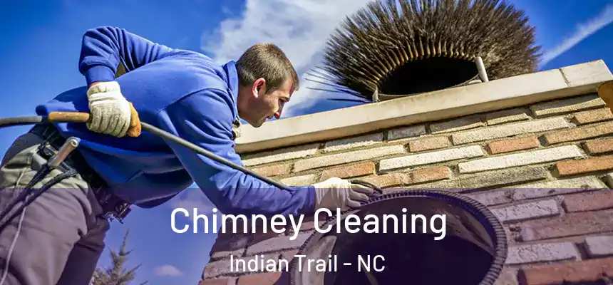 Chimney Cleaning Indian Trail - NC