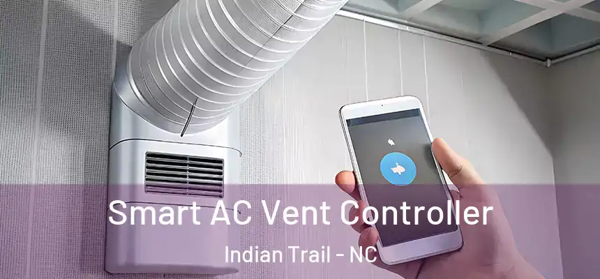 Smart AC Vent Controller Indian Trail - NC