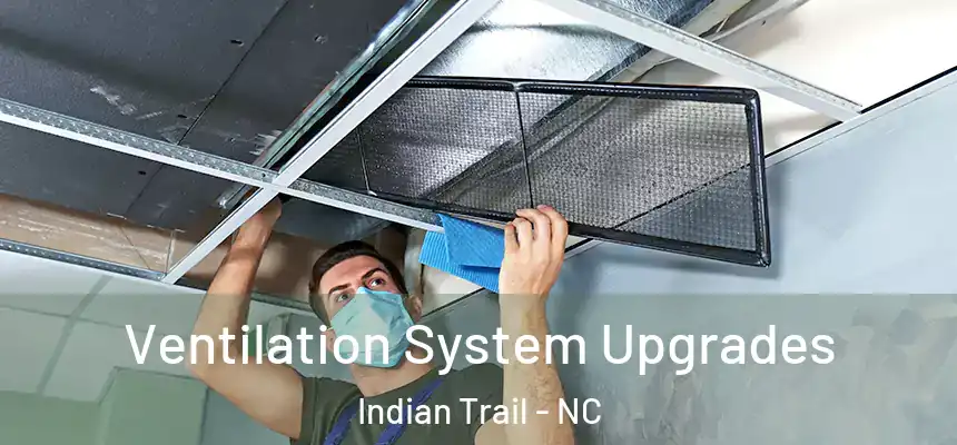 Ventilation System Upgrades Indian Trail - NC